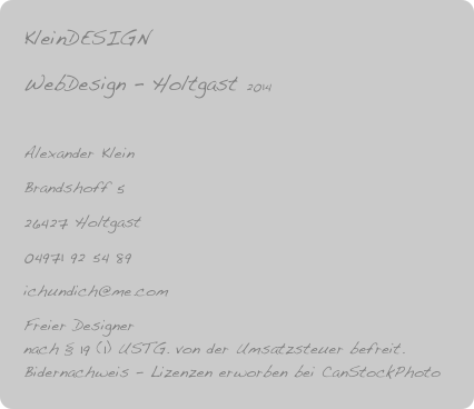 KleinDESIGN
WebDesign – Holtgast 2014

Alexander K